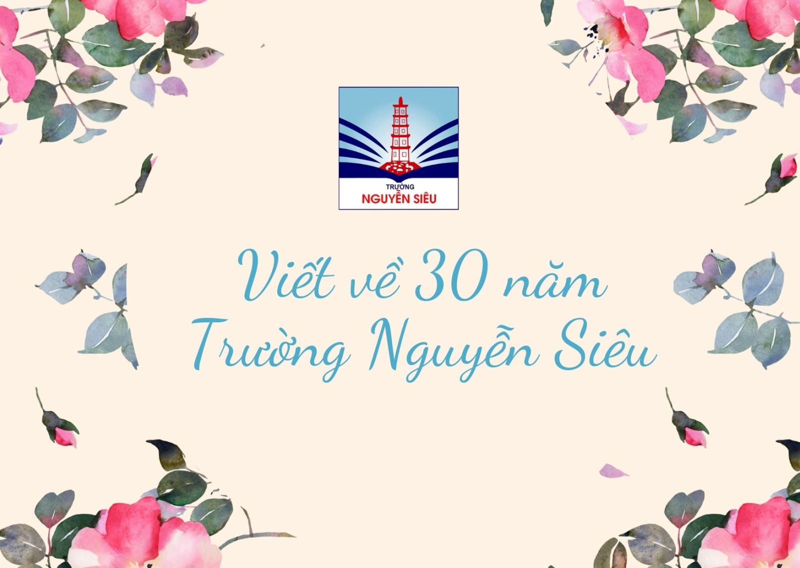 MỜI VIẾT BÀI NHÂN KỈ NIỆM 30 NĂM TRƯỜNG NGUYỄN SIÊU