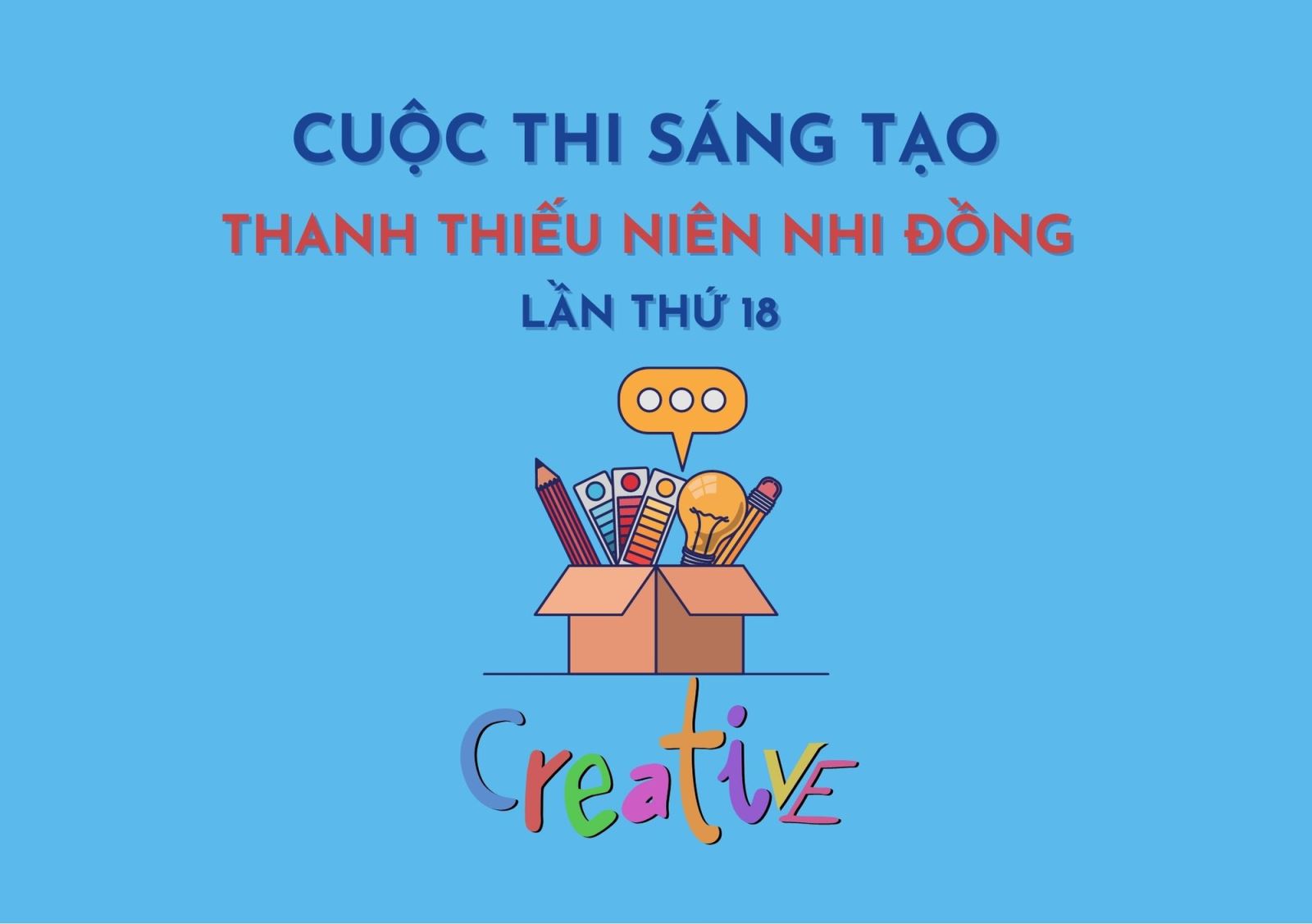 Cuộc thi “Sáng tạo thanh thiếu niên nhi đồng" lần thứ 18